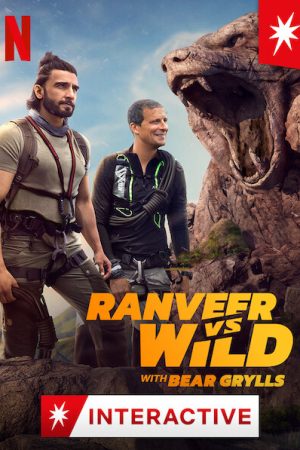 Ranveer và Bear Grylls đối đầu với thiên nhiên